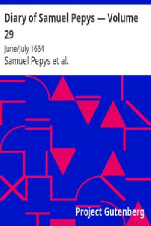 [Gutenberg 4149] • Diary of Samuel Pepys — Volume 29: June/July 1664